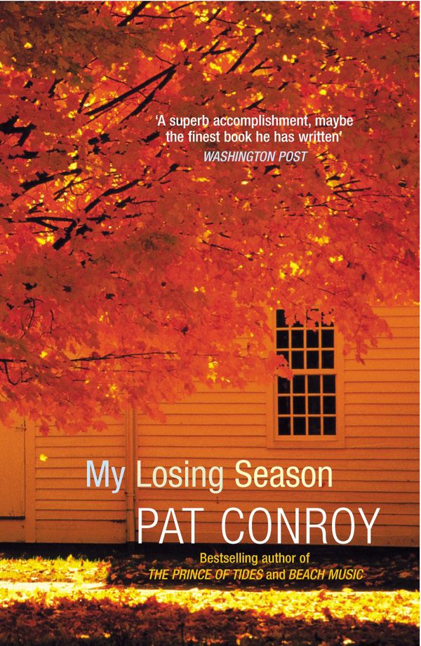 Cover Art for 9780099468325, My Losing Season by Pat Conroy