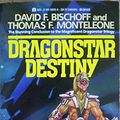 Cover Art for 9780441166763, Dragonstar Destiny by David F. Bischoff and Thomas F. Monteleone