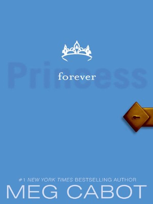 Cover Art for B001NLL8VA, The Princess Diaries, Volume X: Forever Princess by Meg Cabot