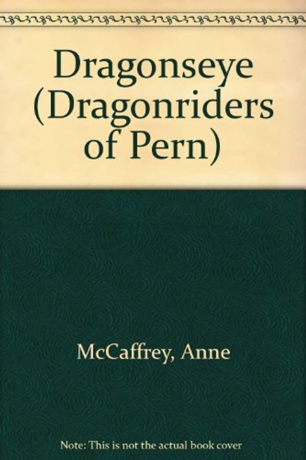 Cover Art for 9781561008087, Dragonseye (Dragonriders of Pern Series) by Anne McCaffrey