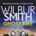 Cover Art for 9781785769443, Ghost Fire by Smith, Wilbur, Harper, Tom