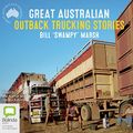 Cover Art for B07YXDXF4X, Great Australian Outback Trucking Stories by Bill 'Swampy' Marsh