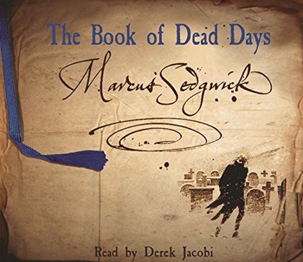 Cover Art for 9780752866727, Book of Dead Days (Book of Dead Days S.) by Sedgwick Marcus
