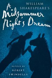 Cover Art for 9781408104361, A Midsummer Night's Dream: Shakespeare Today by Robert Swindells