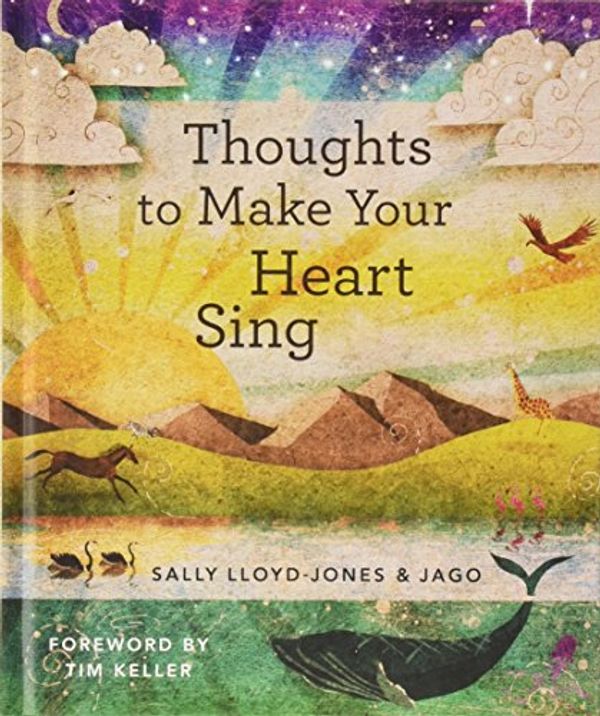 Cover Art for 9780310747222, Thoughts to Make Your Heart Sing by Sally Lloyd-Jones
