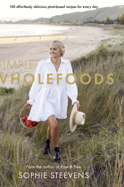 Cover Art for 9781988547879, Simple Wholefoods: 100 effortlessly delicious plant-based recipes for every day by Sophie Steevens