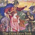 Cover Art for 9798593909435, The Olive Fairy Book by Andrew Lang, H. J. Ford