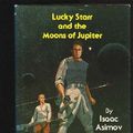 Cover Art for 9780839824909, Lucky Starr and the Moons of Jupiter by Isaac Asimov