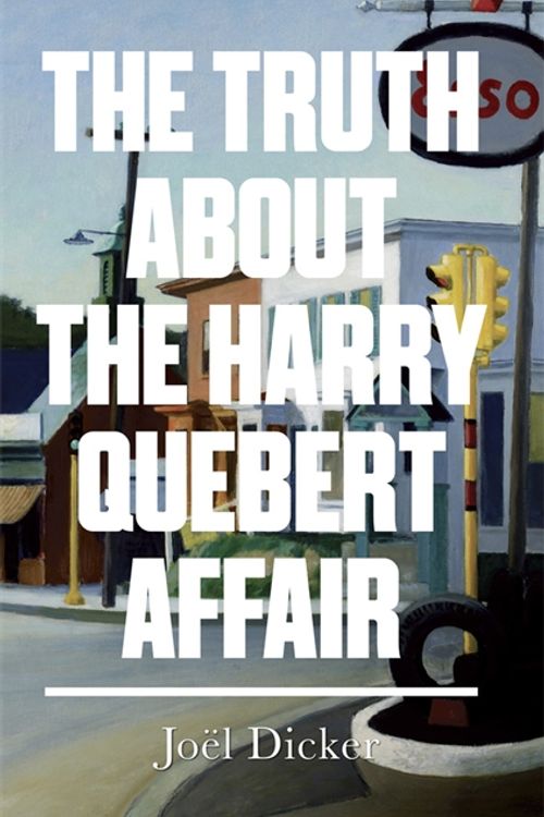 Cover Art for 9780857053107, The Truth about the Harry Quebert Affair by Joel Dicker