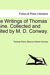 Cover Art for 9781241163457, The Writings of Thomas Paine. Collected and Edited by M. D. Conway. by Thomas Paine