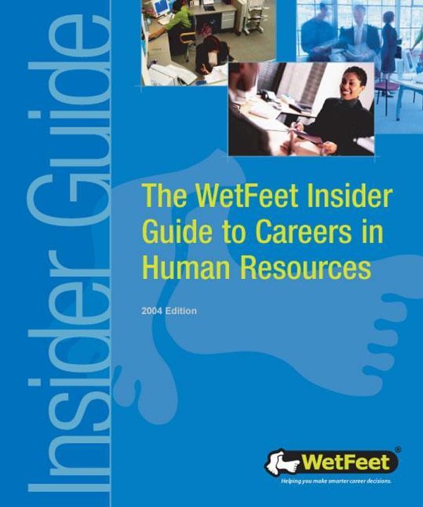 Cover Art for 9781582074184, The WetFeet Insider Guide to Careers in Human Resources, 2004 edition by Wetfeet