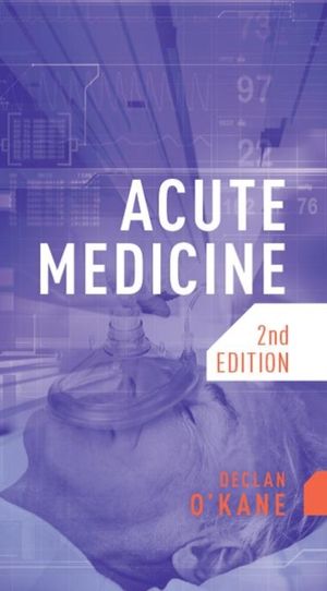Cover Art for 9781907904912, Acute Medicine, second edition by Declan O'Kane