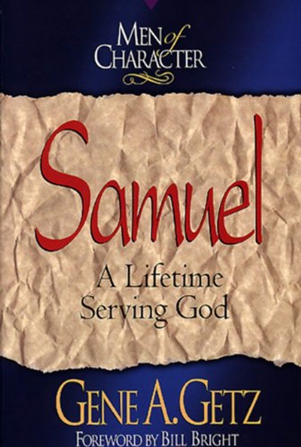 Cover Art for 9780805461718, Samuel: a Lifetime Serving God by Gene Getz