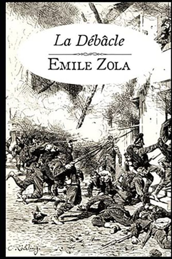 Cover Art for 9798741402214, La Débâcle by Emile Zola