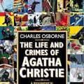 Cover Art for 9780002570336, The Life and Crimes of Agatha Christie by Charles Osborne