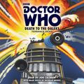 Cover Art for 9781785292552, Doctor Who: Death to the Daleks: A 3rd Doctor novelisation by Terrance Dicks