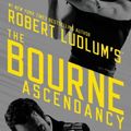 Cover Art for B00FPQCXFO, The Bourne Ascendancy by Eric Van Lustbader, Robert Ludlum