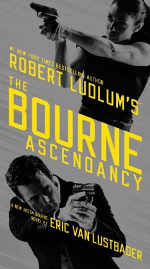 Cover Art for B00FPQCXFO, The Bourne Ascendancy by Eric Van Lustbader, Robert Ludlum
