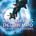 Cover Art for 9788498891195, Herederos del tiempo by Adrian Tchaikovsky