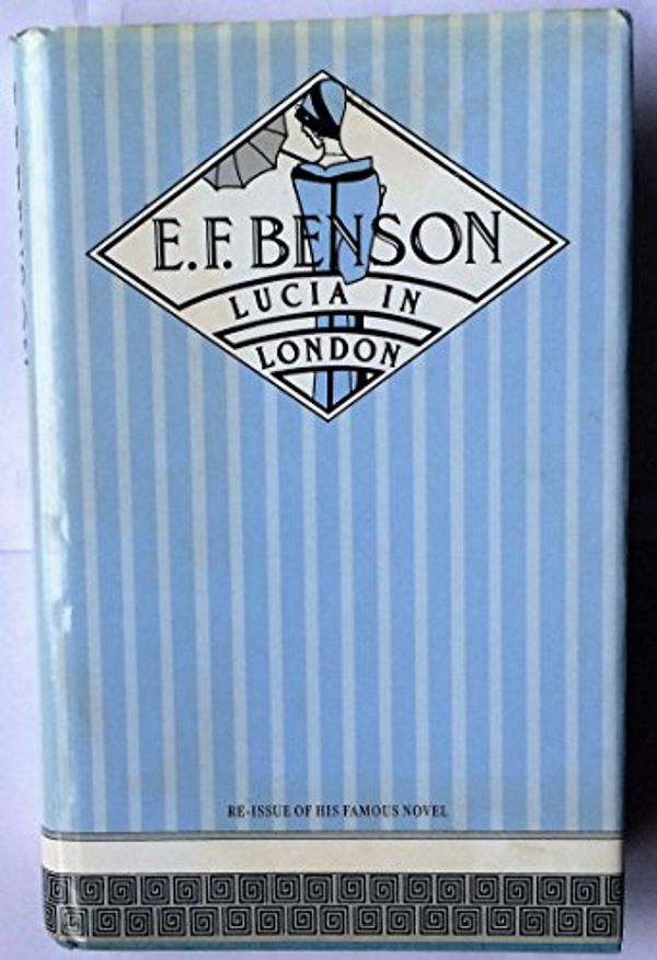 Cover Art for 9780434065028, Lucia in London by E. F. Benson