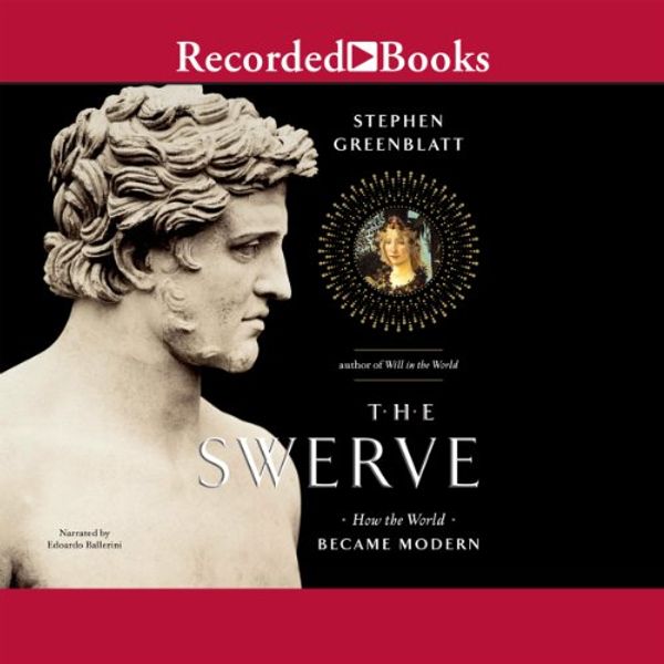 Cover Art for B005QPONF2, The Swerve: How the World Became Modern by Stephen Greenblatt