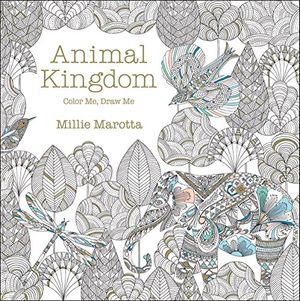 Cover Art for 9781454709107, Animal Kingdom: Color Me, Draw Me by Millie Marotta