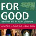 Cover Art for 9781786220233, For Good: The Church and the Future of Welfare by Sam Wells