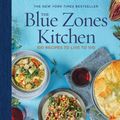 Cover Art for 9781426220135, The Blue Zones Kitchen: Eating and Cooking Like the World's Healthiest People by Dan Buettner