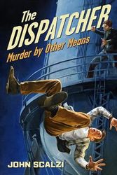 Cover Art for 9781645240174, The Dispatcher: Murder by Other Means by John Scalzi