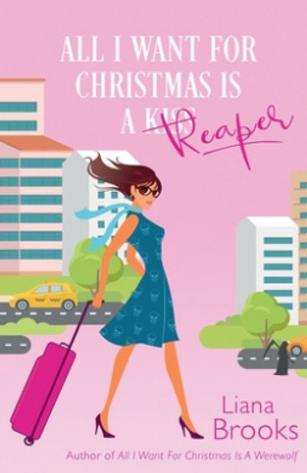 Cover Art for 9781922434036, All I Want For Christmas Is A Reaper by Liana Brooks