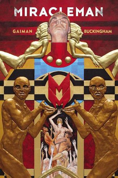 Cover Art for 9780785190561, Miracleman by Gaiman & Buckingham Book 1: The Golden Age by Neil Gaiman, Mark Buckingham