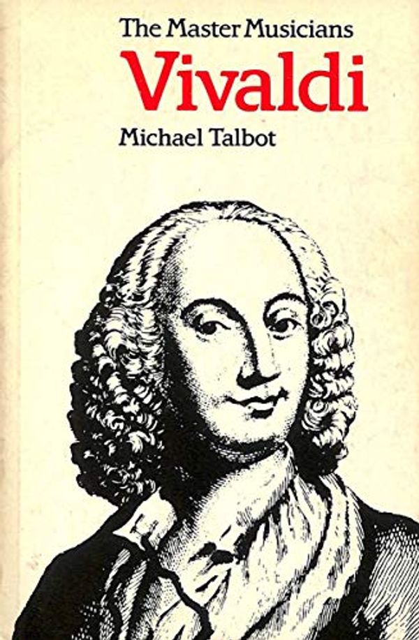 Cover Art for 9780460022828, Vivaldi (Master Musician) by Michael Talbot