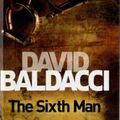 Cover Art for 9781445859743, The Sixth Man by David Baldacci