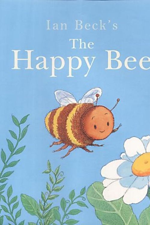 Cover Art for 9780439992626, The Happy Bee by Ian Beck