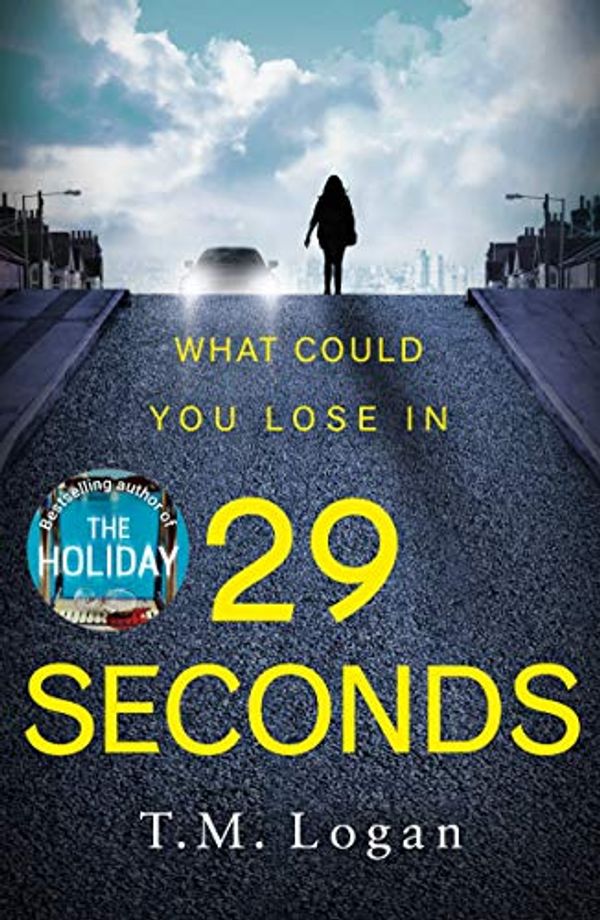 Cover Art for B071X6WZ2T, 29 Seconds: the gripping thriller from the bestselling author of THE HOLIDAY and LIES by T.m. Logan