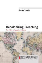 Cover Art for 9781625645289, Decolonizing Preaching (Lloyd John Ogilvie Institute of Preaching) by Sarah Travis