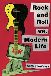 Cover Art for 9798765101315, Rock and Roll vs. Modern Life by Kim-Cohen, Seth