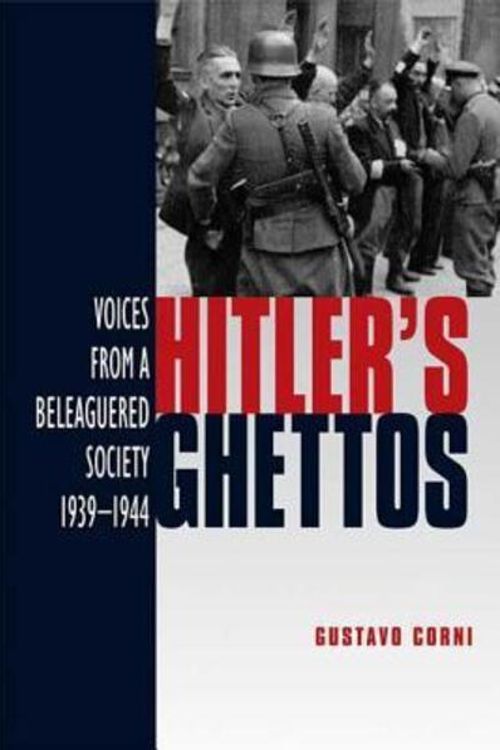 Cover Art for 9780340762462, Hitler's Ghettos by Gustavo Corni