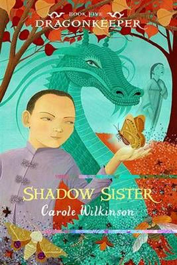 Cover Art for 9781922179579, Dragonkeeper 5: Shadow Sister by Carole Wilkinson