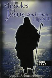Cover Art for 9780788017100, The Miracles of Jesus and Their Flip Side by Jerry L Schmalenberger