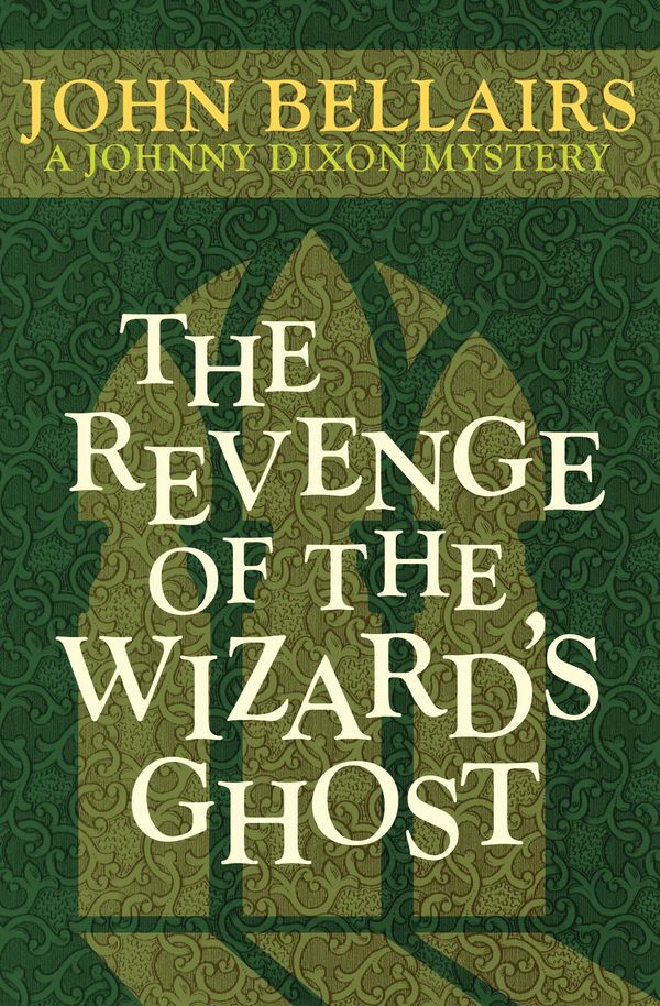 Cover Art for 9781497625389, The Revenge of the Wizard's Ghost by John Bellairs