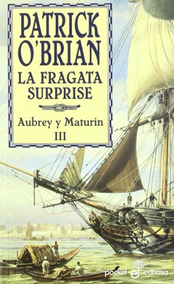 Cover Art for 9788435016322, La fragata Surprise: Una novela de la armada Inglesa by O'Brian, Patrick