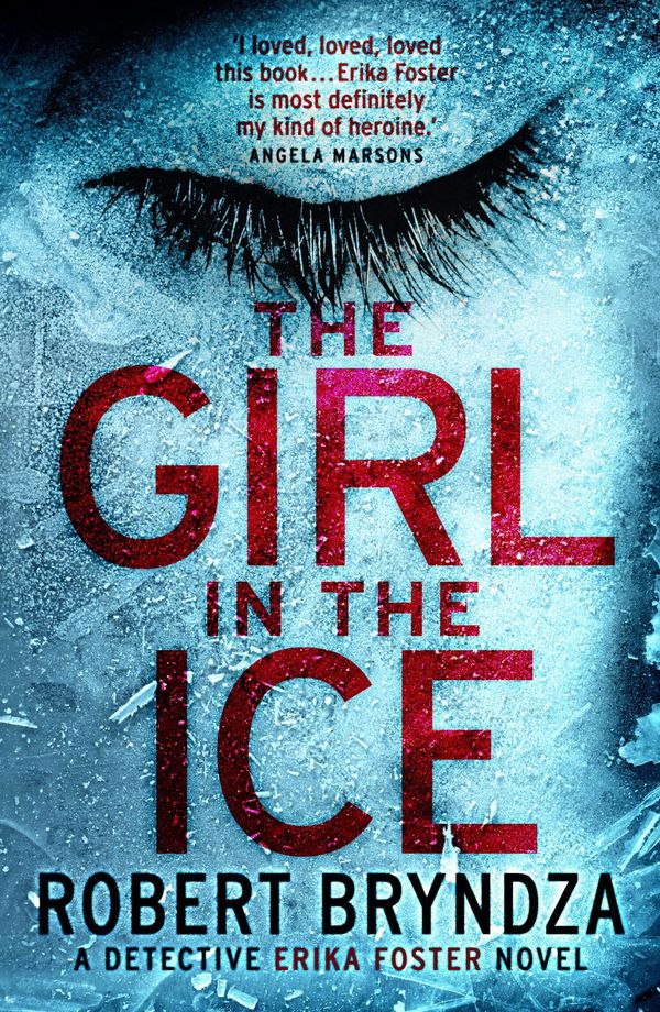 Cover Art for 9781910751770, The Girl in the Ice by Robert Bryndza