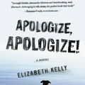 Cover Art for 9780446544320, Apologize, Apologize! by Elizabeth Kelly
