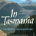 Cover Art for 9781741669060, In Tasmania by Nicholas Shakespeare