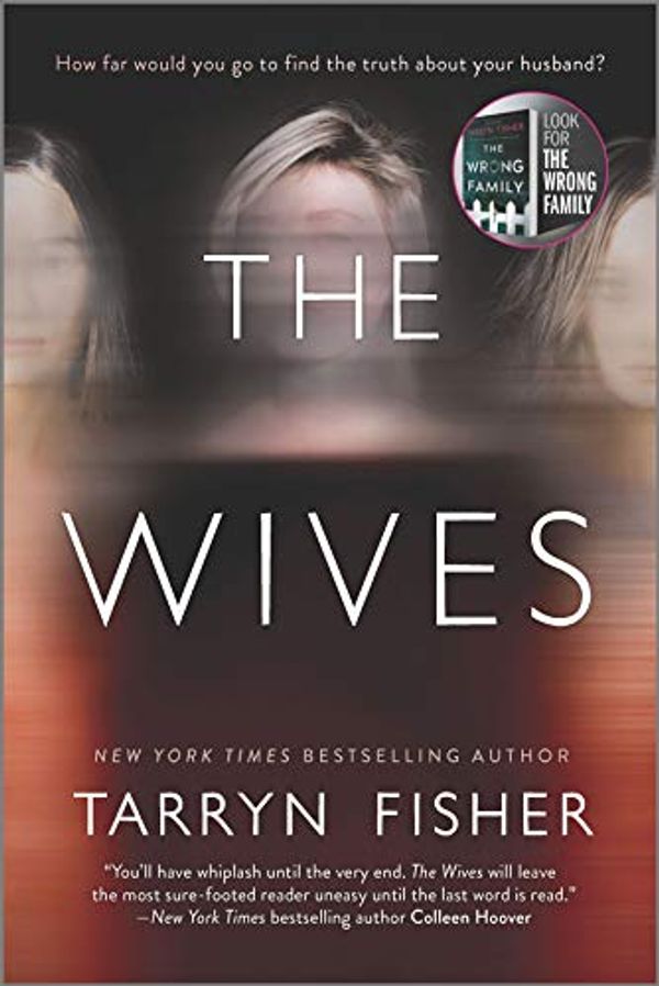 Cover Art for B07LDD62RY, The Wives: A Novel by Tarryn Fisher
