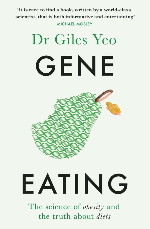 Cover Art for 9781841882918, Gene Eating: The science of obesity and the truth about diets by Giles Yeo