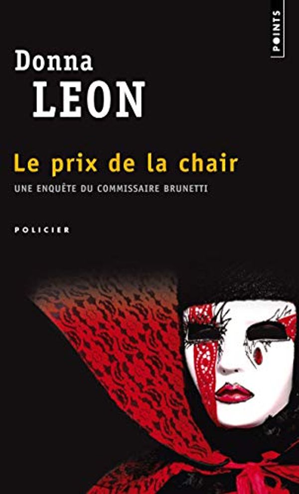 Cover Art for 9782757815267, Prix de La Chair. Une Enqute Du Commissaire Brunetti(le) by Donna Leon