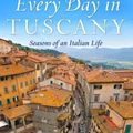 Cover Art for 9780767929820, Every Day in Tuscany by Frances Mayes