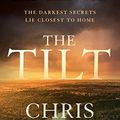 Cover Art for B0B4JCDH4D, The Tilt by Chris Hammer